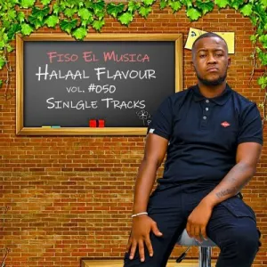 Mp3 Zip Download Fakaza: ALBUM: Fiso El Musica – Halaal Flavour Vol, #50 Single Tracks