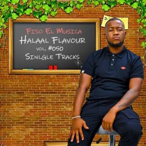 Mp3 Zip Download Fakaza: ALBUM: Fiso el Musica – Halaal Flavour Vol 50 (Single Tracks)