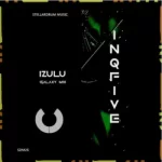 InQfive – iZulu (Galaxy Mix) Mp3 Download Fakaza