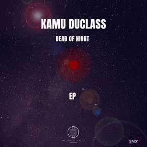 EP: Kamu Duclass – Dead of Night Mp3 Zip Download Fakaza