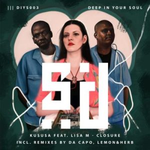 Lisa M, Da Capo & Kususa – Closure Mp3 Download Fakaza