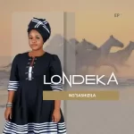 EP: Londeka Shangase – Ng’sashizila Mp3 Zip Download Fakaza