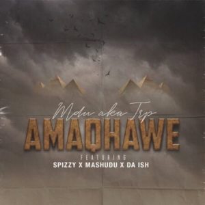 Mp3 Download Fakaza: MDU aka TRP – Amaqhawe ft Spizzy, Mashudu & Da Ish