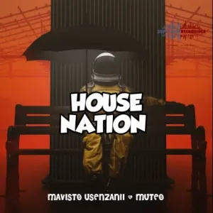 Mavisto Usenzanii & MuTeo – House Nation Mp3 Download Fakaza