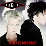 Roxette – Listen To Your Heart Mp3 Download Fakaza