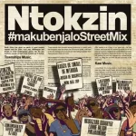 Ntokzin – Makubenjalo Street Mix Mp3 Download Fakaza