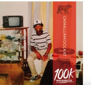 Okmalumkoolkat Free 100k Macassette Mp3 Download Fakaza