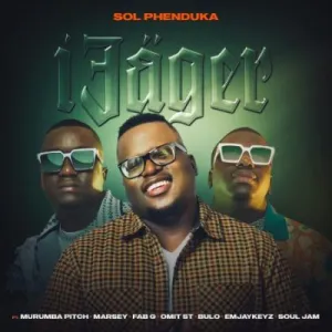 Mp3 Download Fakaza: Sol Phenduka – iJager ft Murumba Pitch, Marsey, Fab G, Omit ST, Bulo, Emjaykeyz & Soul Jam