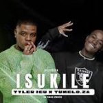 Tyler ICU ft Tumelo Za - Isukile Mp3 Download Fakaza