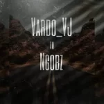 Vardo_VJ – To Ngobz Mp3 Download Fakaza