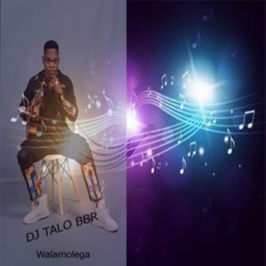 Dj talo - Walamolega Mp3 Download Fakaza