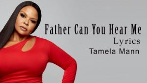 Tamela Mann - Father Can You Hear Me Mp3 Download Fakaza