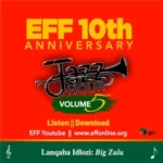 EFF Jazz Hour Vol.5 – Nkosi Sikelela ft Mandla Ntlaks