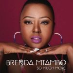 Brenda Mtambo – I Love You (Lyrics) Mp3 Download Fakaza