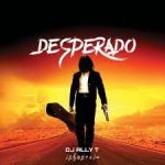 Dj Ally T – Desperado (To Tyler ICU, Felo le Tee, Myztro, Shaun Musiq & Ftears)