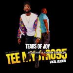 Deejay Soso – Tears Of Joy (Tee Myestro95 Vocal Version) ft. Akhoman & Master Dee