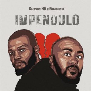 Deepson HD & Nhlonipho – Impendulo