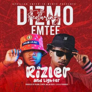 Dizmo Ft Emtee – Rizler & A Lighter