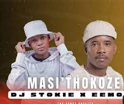 Eemoh ft Dj Stokie Masithokoze Mp3 Download Fakaza