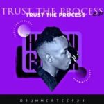 EP: DrummeRTee924 – Trust The Process