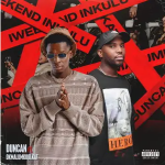 Duncan ft Okmalumkoolkat – Weekend Enkulu Mp3 Download