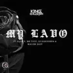 King Khustah, Slow P, Mr Tdep, Silasadonna, Malum Eazy – My Lavo