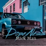 Mick Man – Dopeness