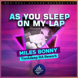 Miles Bonny – As You Sleep On My Lap (TimAdeep RA Rework)