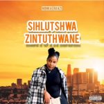 Non Kalakazi – Sihlushwa Izintuthwane Mp3 Download Fakaza