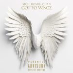 Rich Homie Quan – “Got Yo Wingz”