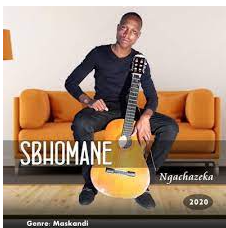 Sbhomane – Ngachazeka Mp3 Download Fakaza