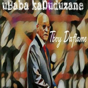 Ubaba Ka Duduzane Song Mp3 Download Fakaza