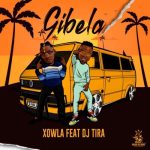 Dj Tira ft Xowla Gibela Sikhulume