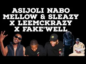 Mellow & Sleazy Ft LeeMckrazy & Fakewell – Asijoli Nabo