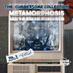 The Cumbersome Collection Vol. 3 – Compiled By British S.A (Metamorphosis)