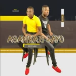 EP: Abanikazi Bayo – Baphi laba