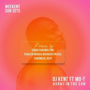 EP: DJ Kent – Weekent Sun Sets (Horns In The Sun Remix)