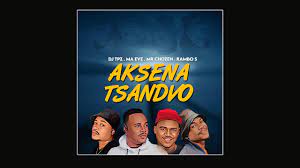 DJ Tpz, Ma Eve, Mr Chozen & Rambo S – Aksena Tsandvo