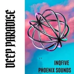 EP: InQfive & Phoenix Sounds – Deep Paradise