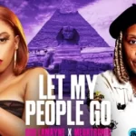 Gigi Lamayne – Let My People Go ft Megatronic