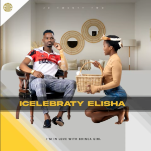 EP: Icelebraty Elisha – I’m in Love with Bhinca Girl