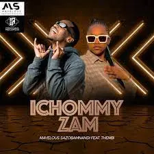 Mavelous Sazob’Mnandi – IChommy Zam ft. Thembi