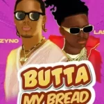 JZyNo – Butta My Bread Ft. Lasmid