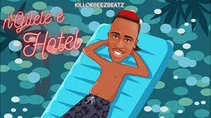 Killorbeezbeatz-–-Ngilele-E-Hotel