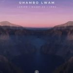 Larion, Mazet SA & Lemz – Uhambo Lwam