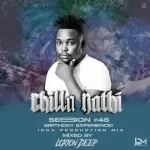 Loxion Deep – Chilla Nathi Session#46 (Birthday Experience 100% Production Mix)