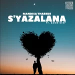 Mandisa Thabede – S’yazalana Ft. Dawn Deep