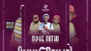 Mr Des x Salmawa – Mphe Motho Ft Master Chuza