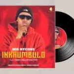 Mr Nycone – Inkhumbulo ft. Tasko, Nelloh & DJ Tpz