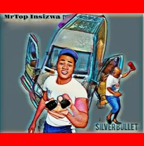 MrTop Insizwa – Silverbullet